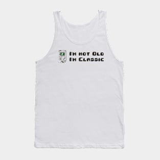 im not old im classic Tank Top